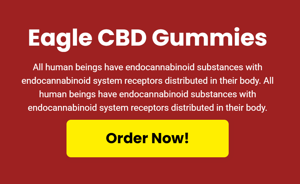 Eagle CBD Gummies Order